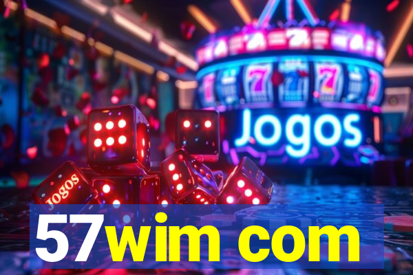 57wim com